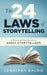The 24 Laws of Storytelling: A Practical Handbook for Great Storytellers by Jonathan Baldie