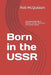 Born in the USSR: The rollercoaster life of Northern Ireland's healthcare development agency by Rob W. McQuiston
