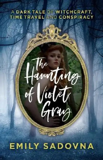 The Haunting of Violet Gray by Emily J. Sadovna
