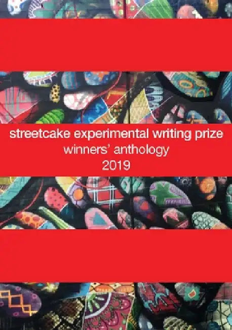 streetcake experimental writing prize winners' anthology: 2019 by Nikki Dudley