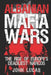 Albanian Mafia Wars: The Rise of Europe's Deadliest Narcos by John Lucas