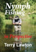 Nymph Fishing in Perspective by Terry Lawton