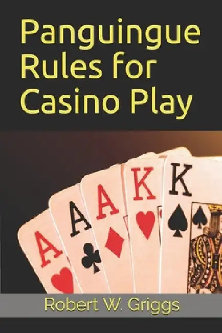 Panguingue Rules for Casino Play by Robert W. Griggs