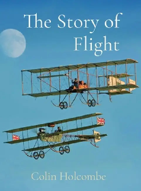 The Story of Flight by Colin Holcombe