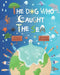 The Dog Who Caught The Sea