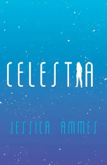 Celestia by Jessica Ammes