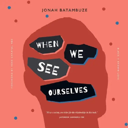 When We See Ourselves: Black x Brown Love by Jonah Batambuze