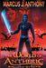 The World of Antheric: Rise of the Saviour by Marcus J. Anthony