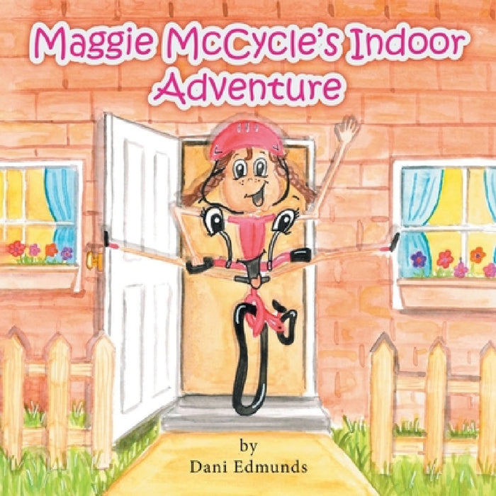 Maggie McCycle's Indoor Adventure by Danielle Edmunds