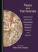 Texts and Territories: Historicized Fiction and Fictionalised History in Medieval England and Beyond by Hülya Taflı Düzgün