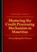 Mastering the Credit Processing Mechanism in Mauritius: Demystifying the Process by Indranarain Ramlall