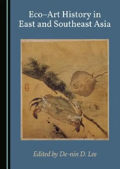 Ecoâ "Art History in East and Southeast Asia by De-Nin D. Lee
