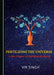 Fertilizing the Universe: A New Chapter of Unfolding Evolution by Vir Singh