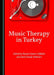 Music Therapy in Turkey by Burçin Uçaner Çifdalöz, Emel Funda Türkmen