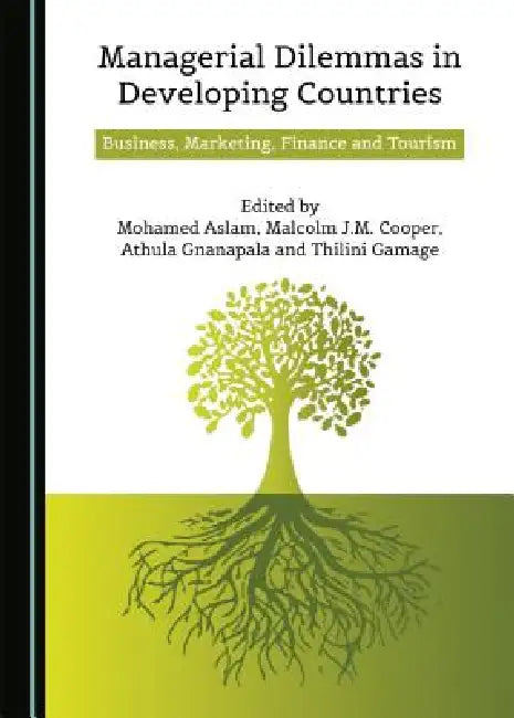 Managerial Dilemmas in Developing Countries: Business, Marketing, Finance and Tourism by Mohammed Aslam, Malcolm J. M. Cooper, Athula Gnanapala