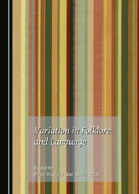 Variation in Folklore and Language by Sasa Babič, Piret Voolaid
