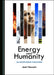 Energy and Humanity: An Intertwined Evolution by Jami Hossain