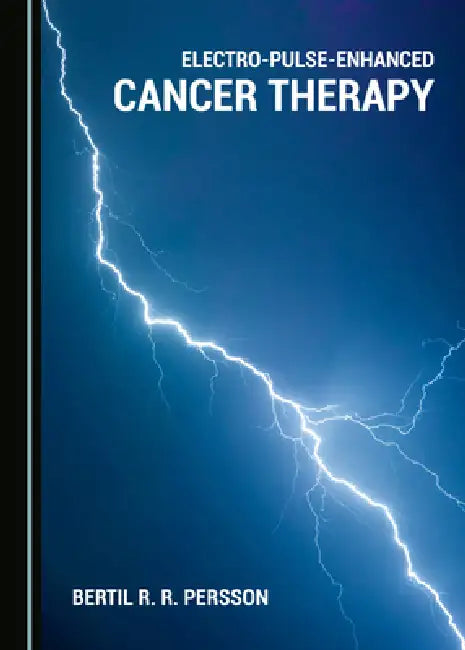 Electro-Pulse-Enhanced Cancer Therapy by Bertil R. R. Persson