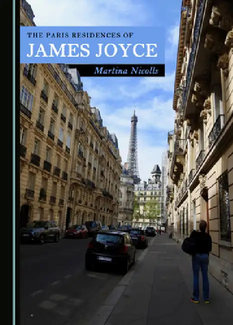 The Paris Residences of James Joyce by Martina Nicolls