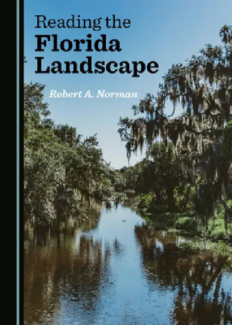Reading the Florida Landscape by Robert A. Norman