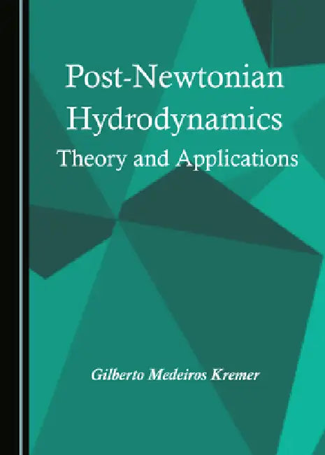 Post-Newtonian Hydrodynamics: Theory and Applications by Gilberto Medeiros Kremer