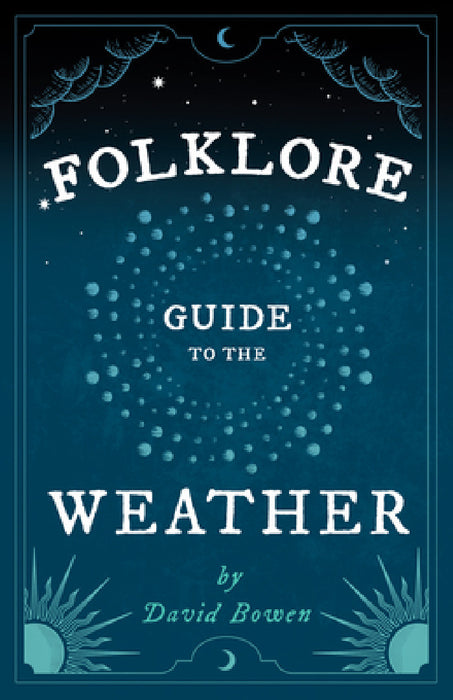 Folklore Guide to the Weather by David Bowen