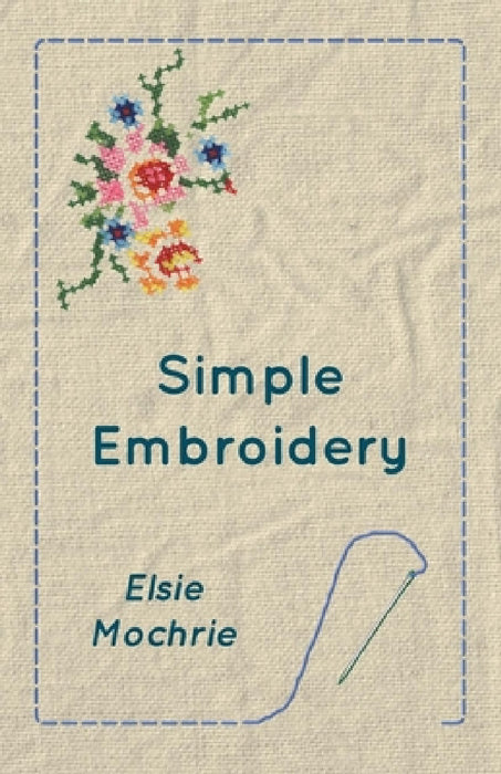Simple Embroidery by Elsie Mochrie