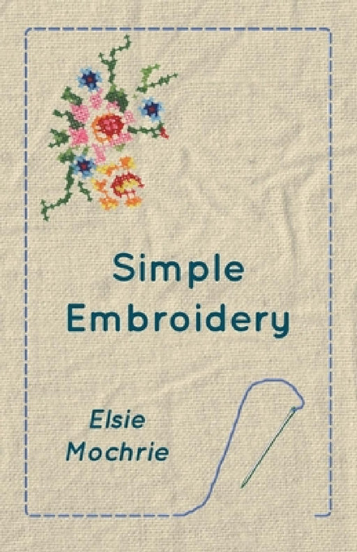 Simple Embroidery by Elsie Mochrie