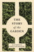 The Story of the Garden by Eleanour Sinclair Rohde