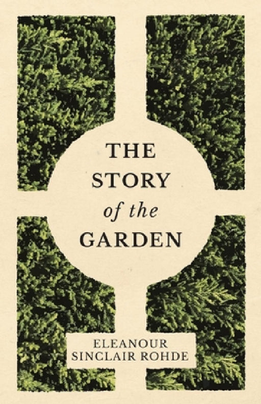 The Story of the Garden by Eleanour Sinclair Rohde