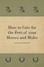 How to Care for the Feet of Your Horses and Mules by Anon