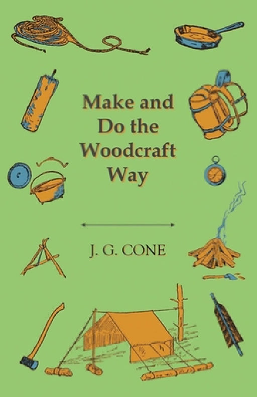 Make and Do the Woodcraft Way by J. G. Cone