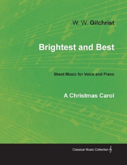 Brightest and Best - Sheet Music for Voice and Piano - A Christmas Carol by W. W. Gilchrist