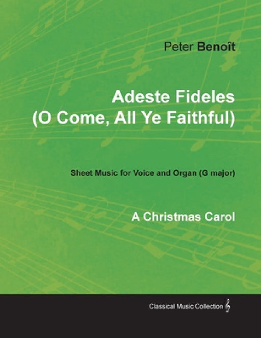 Adeste Fideles (O Come, All Ye Faithful) - Sheet Music for Voice and Organ (G major) - A Christmas Carol by Peter Benoît