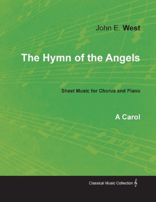 The Hymn of the Angels - A Carol - Sheet Music for Chorus and Piano by John E. West