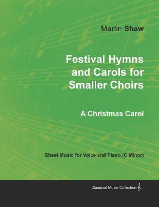 Festival Hymns and Carols for Smaller Choirs by Martin Shaw