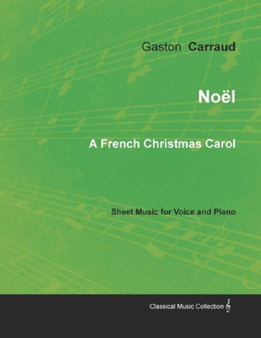 Noël - A French Christmas Carol - Sheet Music for Voice and Piano by Gaston Carraud