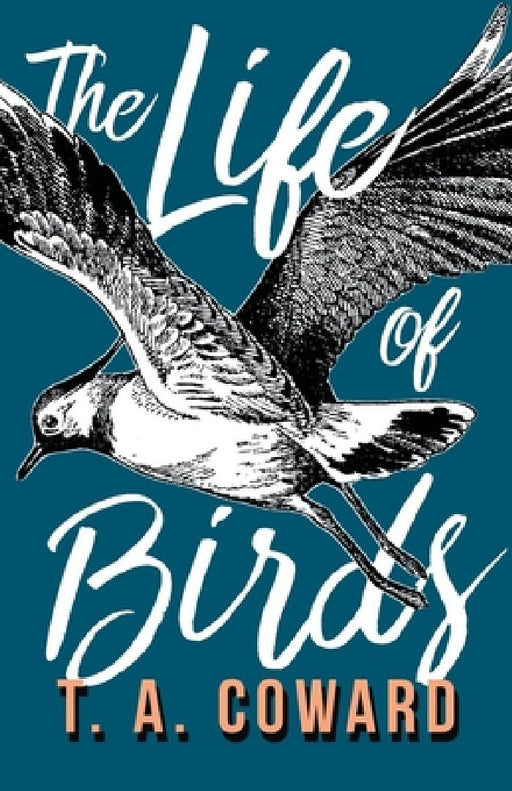 The Life of Birds by T. a. Coward