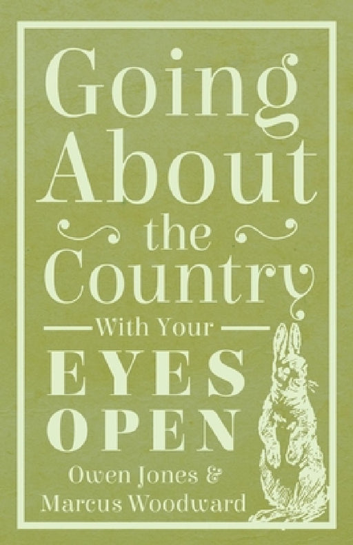 Going about the Country - With Your Eyes Open by Owen Jones, Marcus Woodward