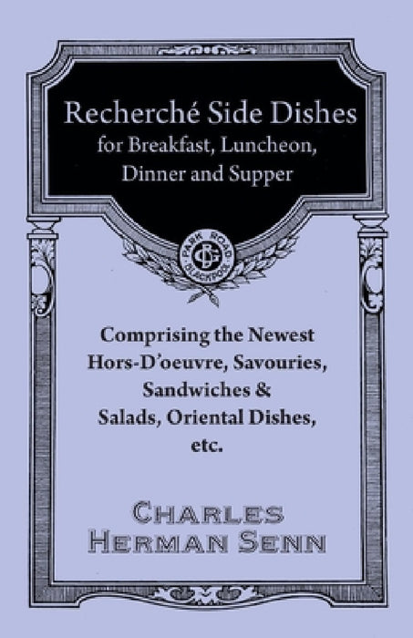Rechercheì Entreì Es - A Collection of the Latest and Most Popular Dishes by Charles Herman Senn