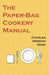 The Paper-Bag Cookery Manual by Charles Herman Senn