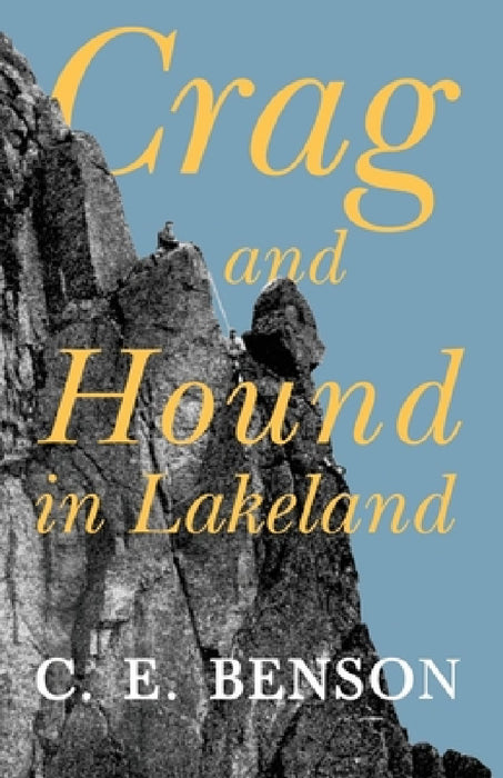 Crag and Hound in Lakeland by C. E. Benson