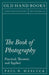 The Book of Photography - Practical, Theoretic and Applied by Paul N. Hasluck