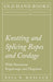 Knotting and Splicing Ropes and Cordage - With Numerous Engravings and Diagrams by Paul N. Hasluck