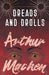 Dreads and Drolls by Arthur Machen