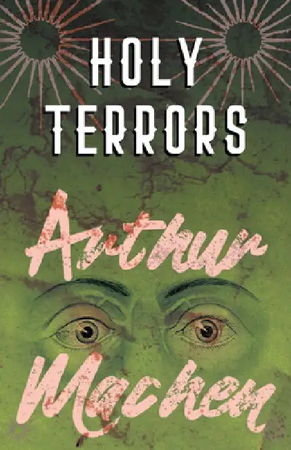 Holy Terrors by Arthur Machen