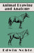 Animal Drawing and Anatomy by Edwin Noble