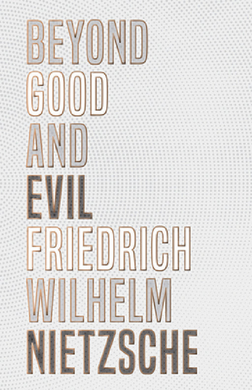 Beyond Good and Evil by Friedrich Nietzsche