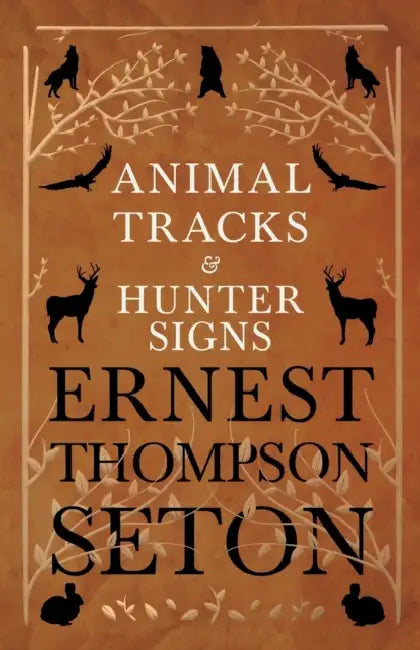 Animal Tracks and Hunter Signs by Ernest Thompson Seton
