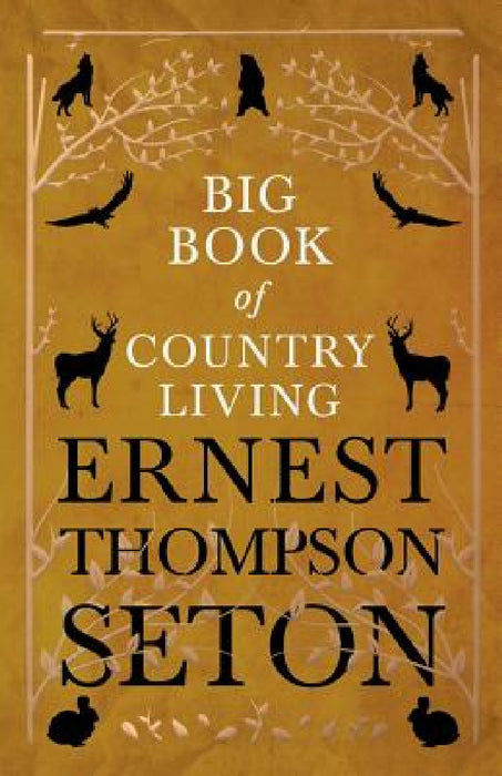 Big Book of Country Living by Ernest Thompson Seton
